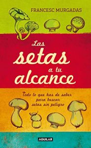 Descargar Las setas a tu alcance pdf, epub, ebook