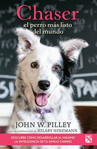 Descargar Chaser, el perro más listo del mundo: Descubre como desarrollar al máximo la inteligencia de tu amigo canino pdf, epub, ebook