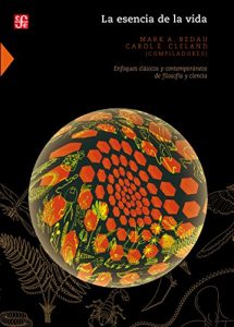 Descargar La esencia de la vida. Enfoques clásicos y contemporáneos de filosofía y ciencia pdf, epub, ebook