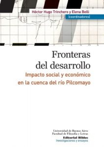 Descargar Fronteras del desarrollo. Impacto social y económico en la cuenca del río Pilcomayo pdf, epub, ebook