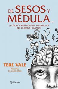 Descargar De sesos y médula: (Y otras sorprendentes maravillas del cerebro humano) pdf, epub, ebook