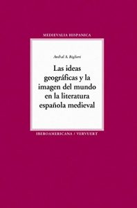Descargar Las ideas geográficas y la imagen del mundo en la literatura.: Española medieval. (Medievalia Hispanica nº 17) pdf, epub, ebook