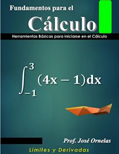 Descargar Fundamentos para el Cálculo: Herramientas Básicas para iniciarse en el Cálculo (Cálculo, diferencial e integral. nº 1) pdf, epub, ebook