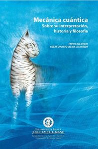 Descargar Mecánica cuántica. Sobre su interpretación, historia y filosofía pdf, epub, ebook