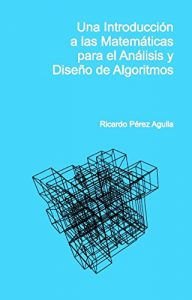 Descargar Una introducción a las matemáticas para el análisis y diseño de algoritmos pdf, epub, ebook