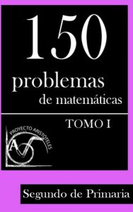 Descargar 150 Problemas de Matemáticas para Segundo de Primaria (Tomo 1) (Colección de Problemas para 2º de Primaria) pdf, epub, ebook