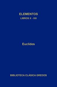 Descargar Elementos. Libros X-XIII (Biblioteca Clásica Gredos) pdf, epub, ebook