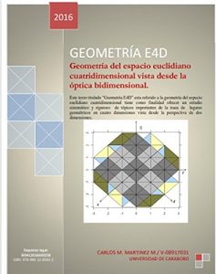 Descargar Geometría E4D: Geometría del espacio euclidiano cuatridimensional vista desde la óptica bidimensional. pdf, epub, ebook