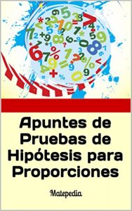 Descargar Apuntes de Pruebas de Hipótesis para Proporciones: Matepedia pdf, epub, ebook