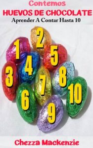 Descargar Contemos Huevos de Chocolate: Aprender A Contar Hasta 10 pdf, epub, ebook