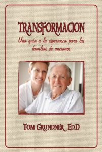 Descargar TRANSFORMACIÓN: Una guía a la esperanza para las familias de ancianos pdf, epub, ebook