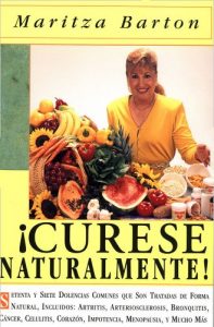 Descargar Curese Naturaltmente: Setena y siete  Dolencias Comunes que Son Tratadas de Forma Natural, Incluyendos Artritis, Arteriosclerosis, Bronquitis, Cancer, … Impotencia, Menopausia, y Mucho Mas pdf, epub, ebook