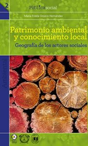 Descargar Patrimonio ambiental y conocimiento local: Geografía de los actores sociales (Pùblicasocial nº 2) pdf, epub, ebook