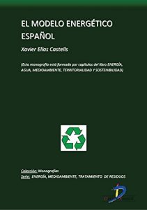 Descargar El modelo energético español (Capitulo del libro Energía, Agua, Medioambiente, territorialidad y Sostenibilidad): 1 pdf, epub, ebook