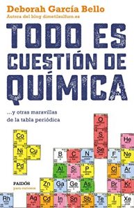 Descargar Todo es cuestión de química: … y otras maravillas de la tabla periódica pdf, epub, ebook