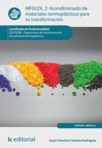 Descargar Acondicionado de materiales termoplásticos para su transformación. QUIT0209 pdf, epub, ebook