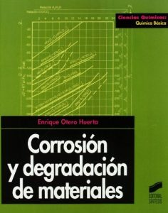 Descargar Corrosión y degradación de materiales (Ciencias químicas. Química básica) pdf, epub, ebook
