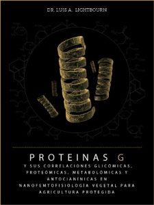 Descargar PROTEINAS G    y sus Correlaciones Glicómicas,  Proteómicas, Metabolómicas y  Antocianínicas en  Nanofemtofisiología Vegetal para  Agricultura Protegida pdf, epub, ebook