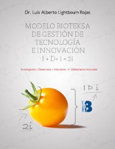 Descargar Modelo Bioteksa de Gestión de Tecnología e Innovación    I + D+ i = 2i  (Investigacion + Desarrollo + innovación = Doblemente innovador) pdf, epub, ebook