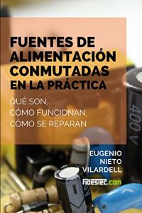 Descargar Fuentes de alimentación conmutadas en la práctica: Qué son, cómo funcionan, cómo se reparan pdf, epub, ebook