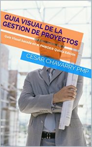 Descargar GUIA VISUAL DE LA GESTION DE PROYECTOS: Guía Visual basada en el PMBOK® Quinta Edición pdf, epub, ebook