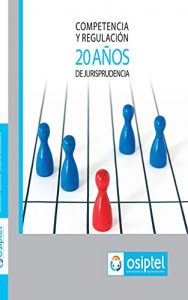 Descargar Competencia y Regulación – 20 años de Jurisprudencia pdf, epub, ebook