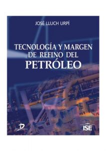 Descargar Tecnología y margen de refino del petróleo: 1 pdf, epub, ebook