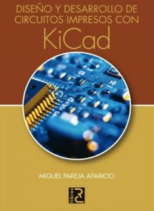 Descargar Diseño y desarrollo de circuitos impresos con KiCAD pdf, epub, ebook
