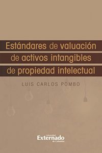 Descargar Estándares de Valuación de Activos Intangibles de Propiedad Intelectua pdf, epub, ebook