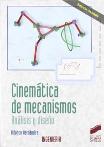 Descargar Cinemática de mecanismos. Análisis y diseño (Síntesis ingeniería) pdf, epub, ebook