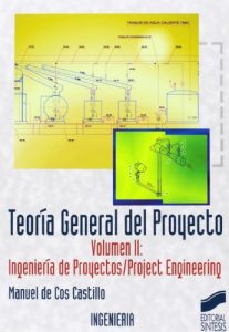 Descargar Teoría general del proyecto. Vol. II: Ingeniería de proyectos (Síntesis ingeniería. Ingeniería industrial) pdf, epub, ebook