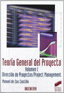 Descargar Teoría general del proyecto. Vol. I: Dirección de proyectos (Síntesis ingeniería. Ingeniería industrial) pdf, epub, ebook