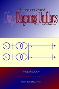 Descargar Diagramas Unifilares: 4 Principios para Diseñarlos como un Profesional pdf, epub, ebook