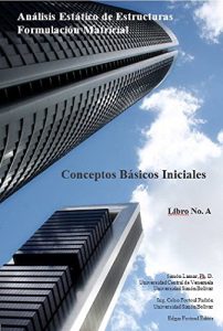 Descargar Libro No. A Conceptos Básicos Iniciales (Análisis Estático de Estructuras Formulación Matricial nº 0) pdf, epub, ebook