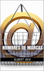 Descargar Nombres de Marcas: El Mundialmente Famoso Nombres de Marca y su Origen pdf, epub, ebook