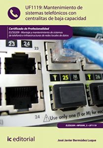Descargar Mantenimiento de sistemas telefónicos con centralitas de baja capacidad. ELES0209 pdf, epub, ebook