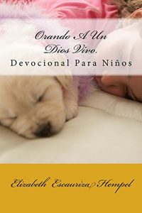 Descargar Orando A Un Dios Vivo. pdf, epub, ebook