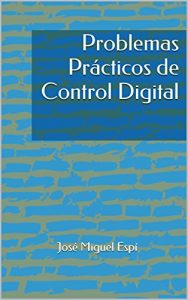 Descargar Problemas Prácticos de Control Digital pdf, epub, ebook