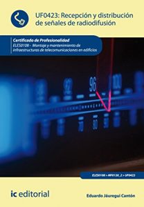 Descargar Recepción y distribución de señales de radiodifusión. ELES0108 pdf, epub, ebook