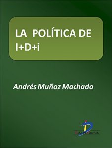Descargar La política de I+D+i  (Este capítulo pertenece al libro La política industrial) pdf, epub, ebook