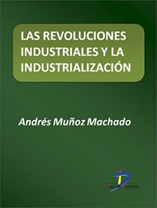 Descargar Las revoluciones industriales y la industrialización  (Este capítulo pertenece al libro La política industrial) pdf, epub, ebook