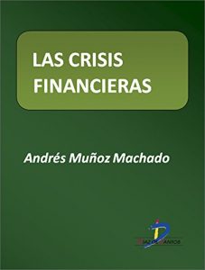 Descargar Las crisis financieras  (Este capítulo pertenece al libro La política industrial) pdf, epub, ebook