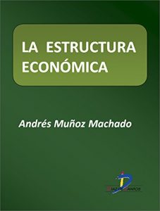 Descargar La estructura económica  (Este capítulo pertenece al libro La política industrial) pdf, epub, ebook