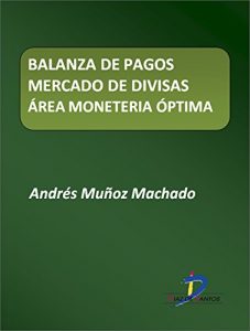Descargar Balanza de pagos. Mercado de divisas. Área monetaria óptima  (Este capítulo pertenece al libro La política industrial) pdf, epub, ebook