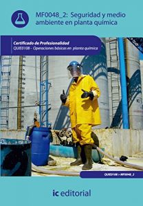 Descargar Seguridad y medio ambiente en planta química. QUIE0108 (Peraciones Básicas En Planta Químic) pdf, epub, ebook