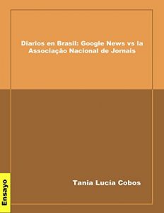 Descargar Diarios en Brasil: Google News vs la Associação Nacional de Jornais pdf, epub, ebook