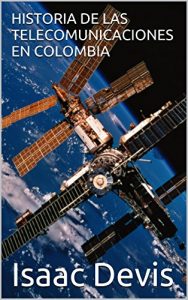 Descargar HISTORIA DE LAS TELECOMUNICACIONES EN COLOMBIA pdf, epub, ebook