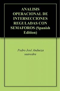 Descargar ANALISIS OPERACIONAL DE INTERSECCIONES REGULADAS CON SEMAFOROS pdf, epub, ebook