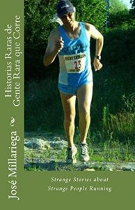 Descargar Historias Raras de Gente Rara que Corre: Strange Stories about Strange People Running pdf, epub, ebook