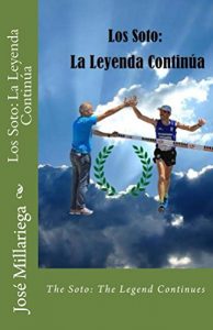 Descargar Los Soto: La Leyenda Continúa: The Soto: The Legend Continues pdf, epub, ebook
